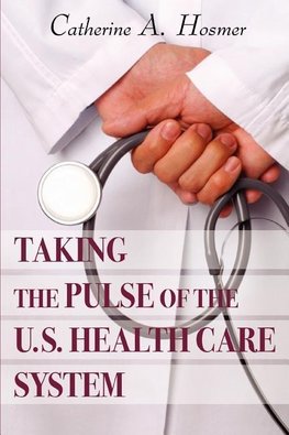 Taking the Pulse of the U.S. Health Care System