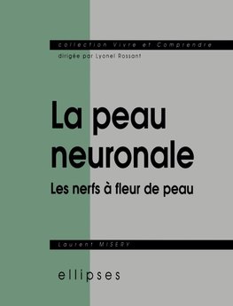 La peau neuronale ou les nerfs à fleur de peau