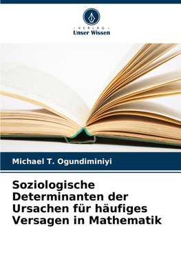 Soziologische Determinanten der Ursachen für häufiges Versagen in Mathematik
