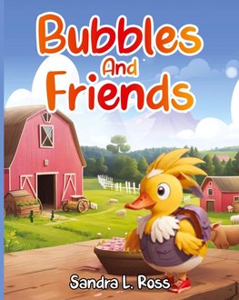 Bubbles And Friends