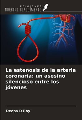 La estenosis de la arteria coronaria: un asesino silencioso entre los jóvenes