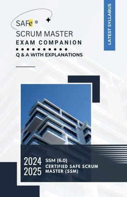 SAFe® Scrum Master  Exam Companion
