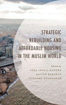 Strategic Rebuilding and Affordable Housing in the Muslim World