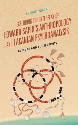 Exploring the Interplay of Edward Sapir's Anthropology and Lacanian Psychoanalysis