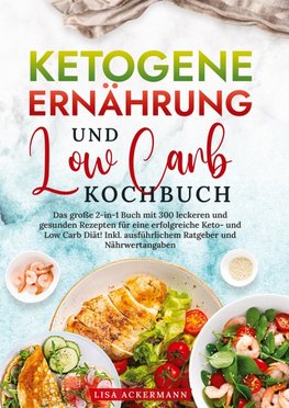 Ketogene Ernährung und Low Carb Kochbuch