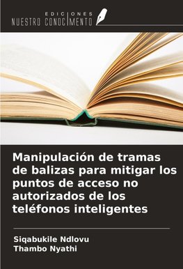 Manipulación de tramas de balizas para mitigar los puntos de acceso no autorizados de los teléfonos inteligentes