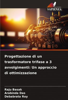 Progettazione di un trasformatore trifase a 3 avvolgimenti: Un approccio di ottimizzazione