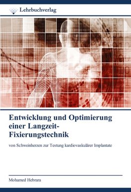 Entwicklung und Optimierung einer Langzeit- Fixierungstechnik
