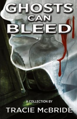 Ghosts Can Bleed