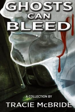 Ghosts Can Bleed
