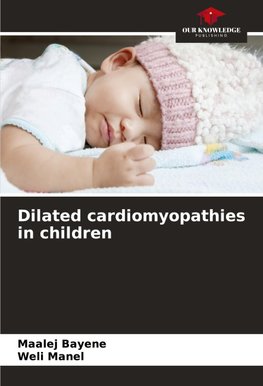 Dilated cardiomyopathies in children