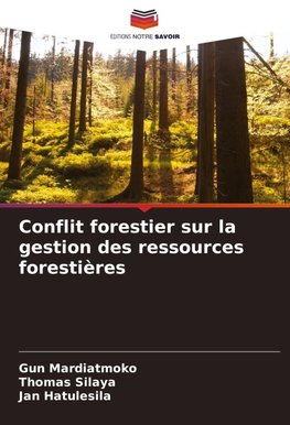 Conflit forestier sur la gestion des ressources forestières