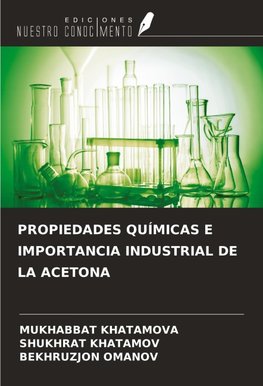 PROPIEDADES QUÍMICAS E IMPORTANCIA INDUSTRIAL DE LA ACETONA