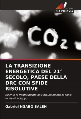 LA TRANSIZIONE ENERGETICA DEL 21° SECOLO, PAESE DELLA DRC CON SFIDE RISOLUTIVE