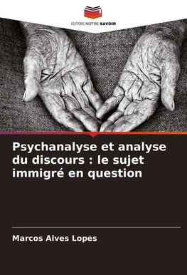 Psychanalyse et analyse du discours : le sujet immigré en question