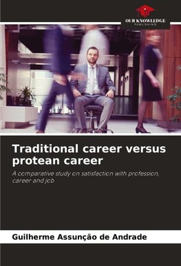 Traditional career versus protean career