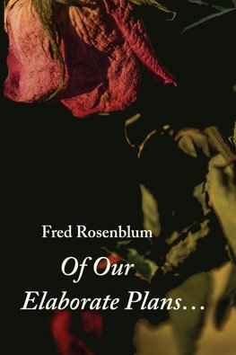 Of Our Elaborate Plans...