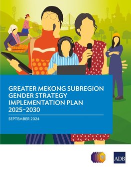 Greater Mekong Subregion Gender Strategy Implementation Plan 2025-2030