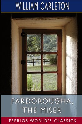 Fardorougha, The Miser (Esprios Classics)
