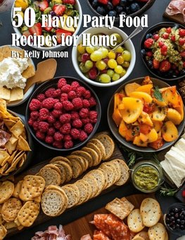 50 Flavor Party Recipes for Home