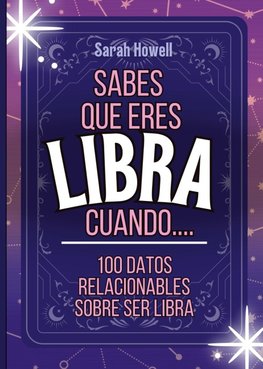 Sabes Que Eres Libra Cuando... 100 Datos Relacionables Sobre Ser Libra