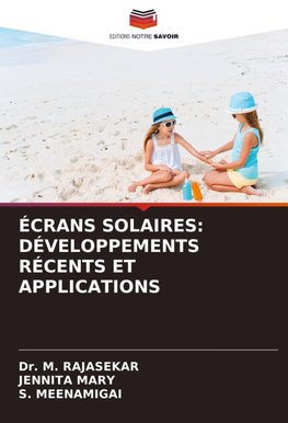 ÉCRANS SOLAIRES: DÉVELOPPEMENTS RÉCENTS ET APPLICATIONS