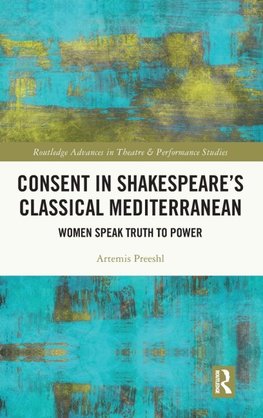 Consent in Shakespeare's Classical Mediterranean
