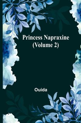 Princess Napraxine (Volume 2)