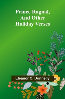Prince Ragnal, and other holiday verses