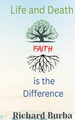 Life and Death Faith is the Difference