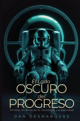 The Dark Side of Progress / El lado oscuro del progreso