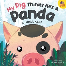 My Pig Thinks He's a Panda