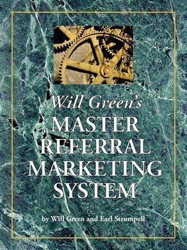 Will Green's Master Referral Marketing System