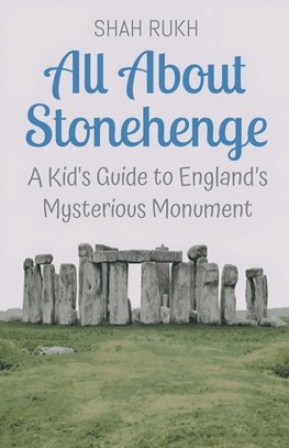 All About Stonehenge