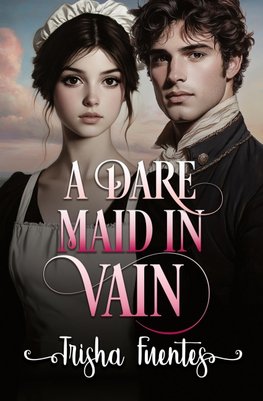 A Dare Maid In Vain