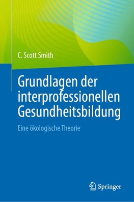Grundlagen der interprofessionellen Gesundheitsbildung