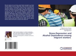Stress,Depression and Alcohol Dependence among migrant workers
