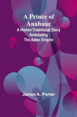 A Prince of Anahuac