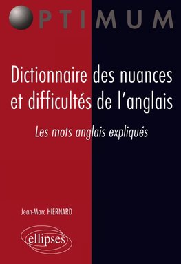 Dictionnaire des nuances et difficultés de l'anglais