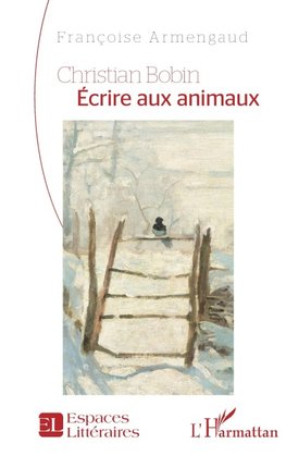 Christian Bobin Écrire aux animaux