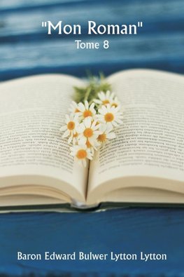 ""Mon roman""  Tome 8