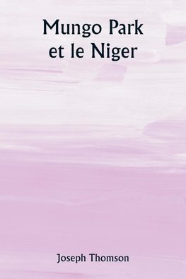 Mungo Park et le Niger