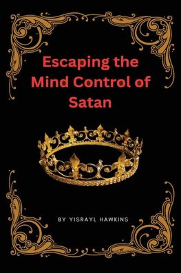 Escaping the Mind Control of Satan