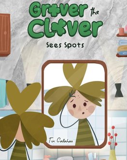 Grover the Clover Sees Spots