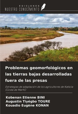 Problemas geomorfológicos en las tierras bajas desarrolladas fuera de las presas