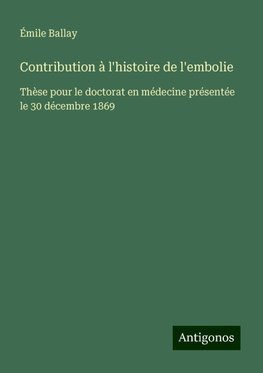 Contribution à l'histoire de l'embolie