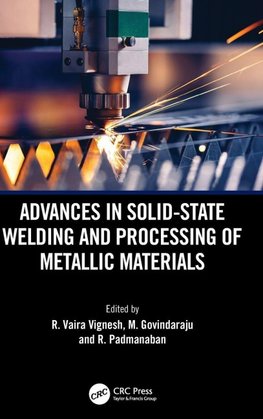 Advances in Solid-State Welding and Processing of Metallic Materials