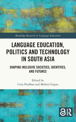Language Education, Politics and Technology in South Asia