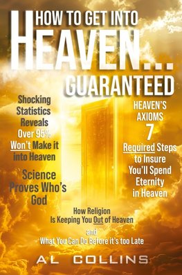 How to get into Heaven... Guaranteed