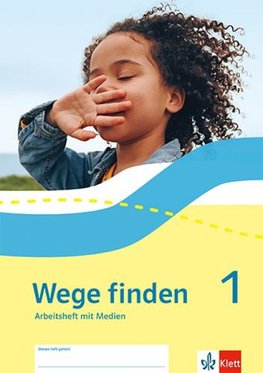 Wege finden 1. Arbeitsheft mit Medien Klasse 1